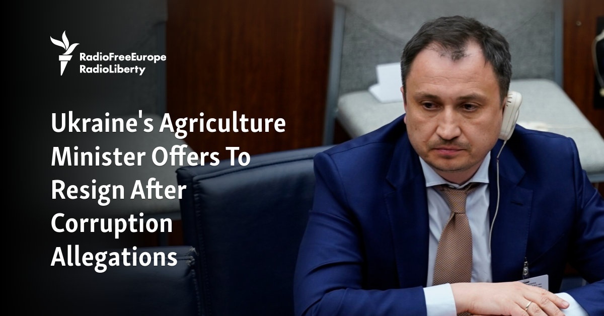 Ukraine's Agriculture Minister Offers To Resign After Corruption Allegations